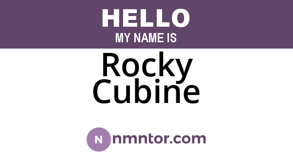 Rocky Cubine