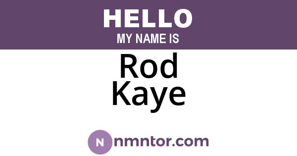 Rod Kaye