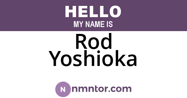 Rod Yoshioka