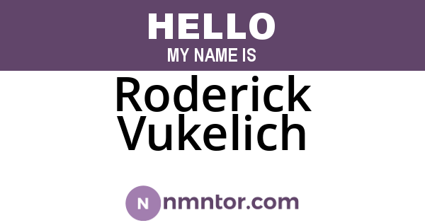 Roderick Vukelich