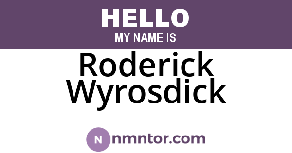 Roderick Wyrosdick