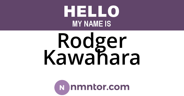 Rodger Kawahara