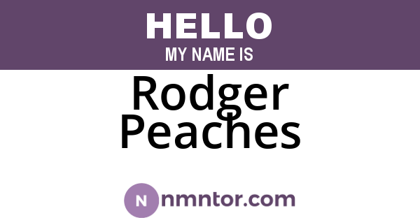 Rodger Peaches