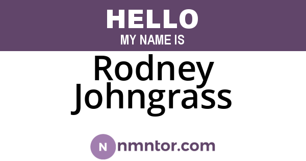 Rodney Johngrass