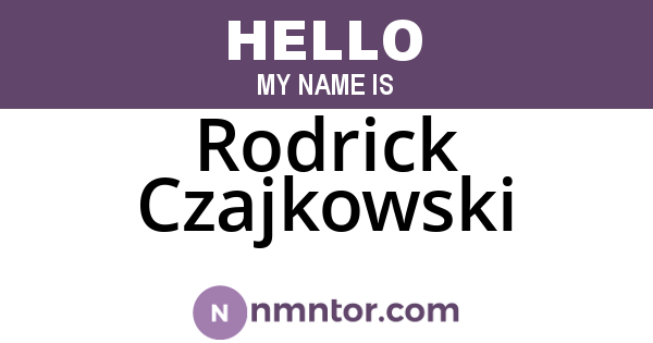 Rodrick Czajkowski
