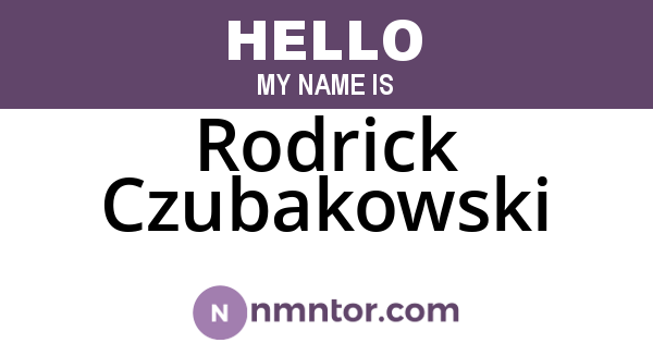 Rodrick Czubakowski