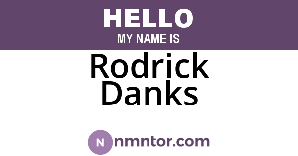 Rodrick Danks