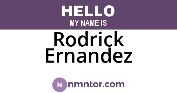 Rodrick Ernandez