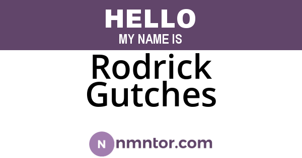 Rodrick Gutches