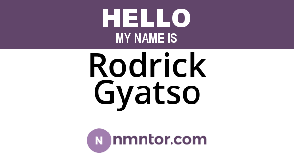 Rodrick Gyatso