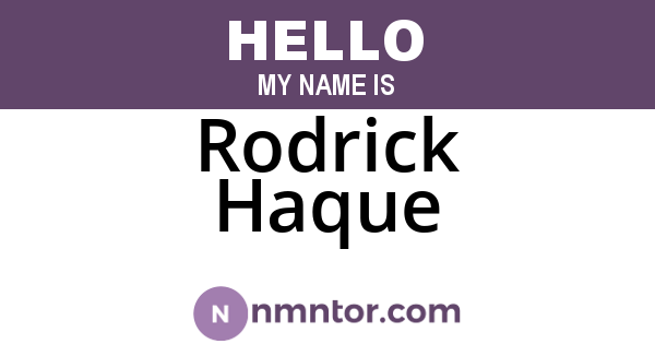 Rodrick Haque
