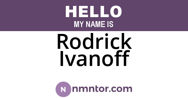Rodrick Ivanoff