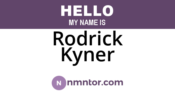 Rodrick Kyner