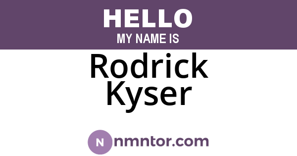 Rodrick Kyser