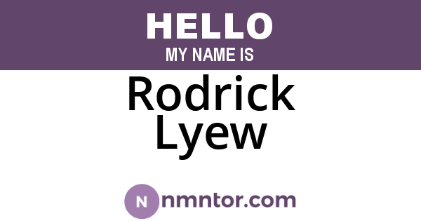 Rodrick Lyew