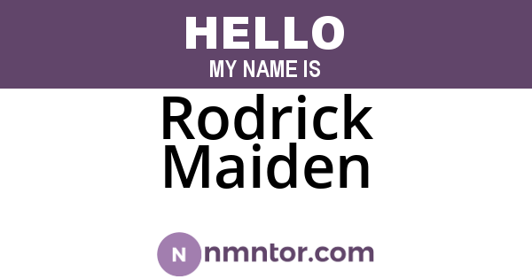 Rodrick Maiden