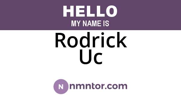 Rodrick Uc
