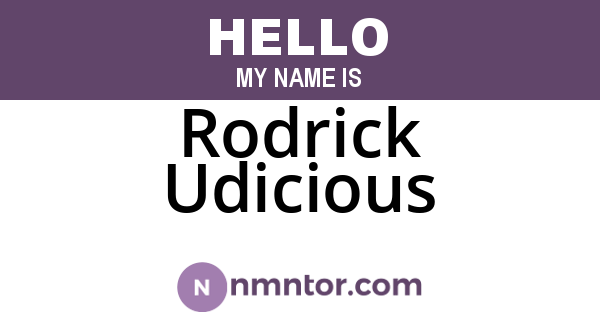 Rodrick Udicious