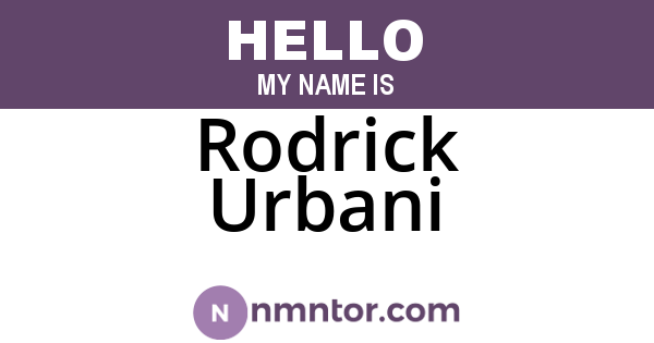 Rodrick Urbani