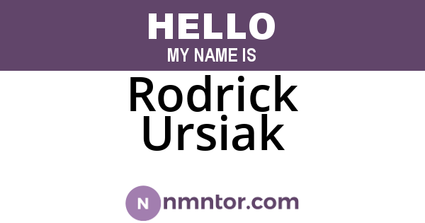 Rodrick Ursiak