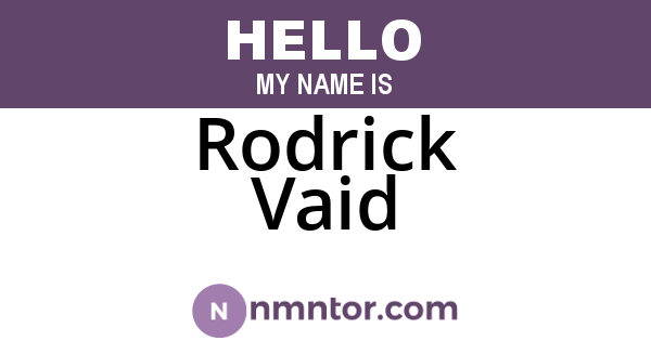 Rodrick Vaid