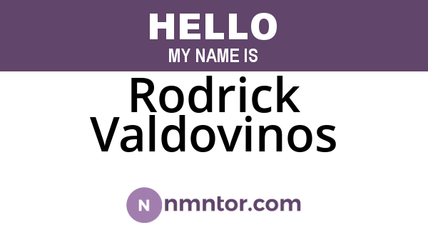 Rodrick Valdovinos