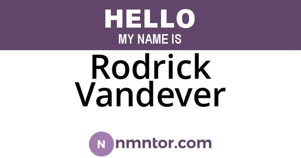 Rodrick Vandever