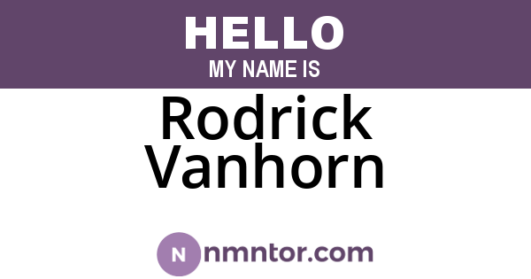 Rodrick Vanhorn