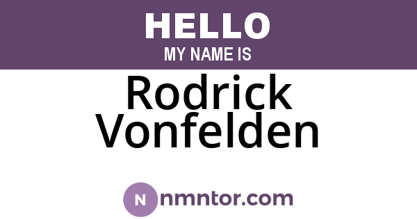 Rodrick Vonfelden