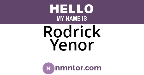 Rodrick Yenor