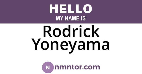 Rodrick Yoneyama