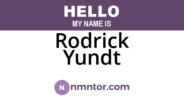 Rodrick Yundt