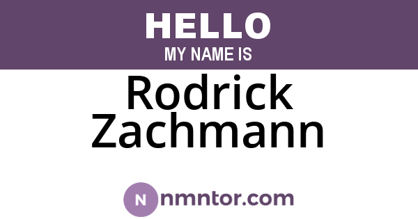 Rodrick Zachmann