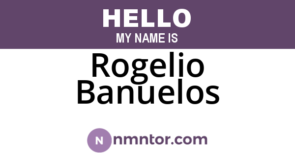 Rogelio Banuelos