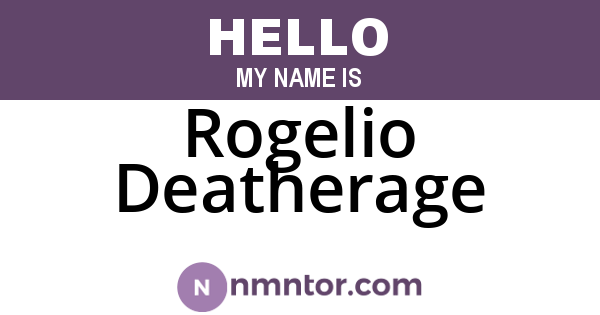 Rogelio Deatherage