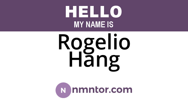 Rogelio Hang