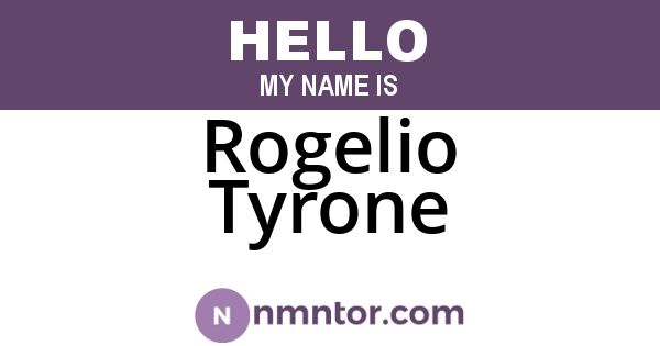 Rogelio Tyrone