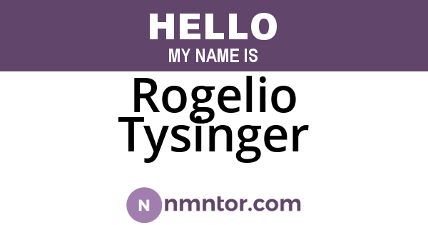 Rogelio Tysinger