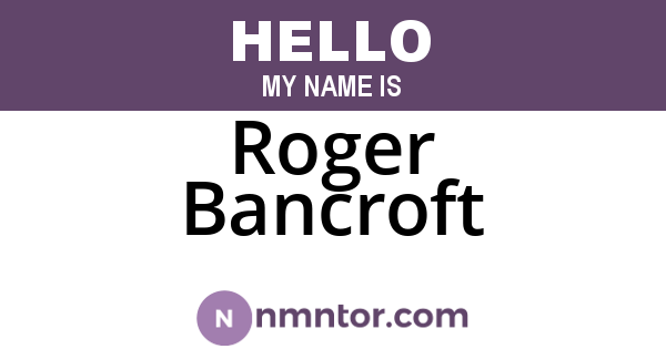 Roger Bancroft