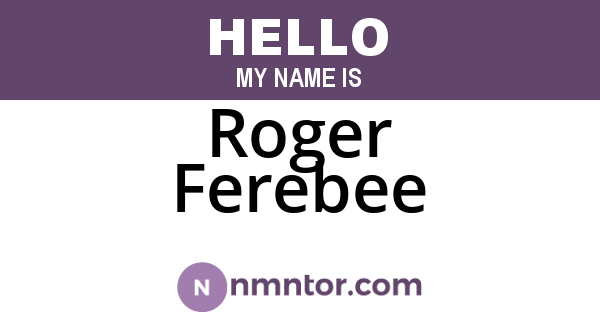Roger Ferebee