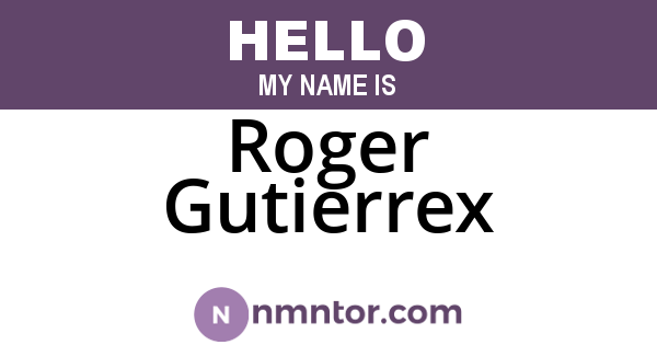Roger Gutierrex