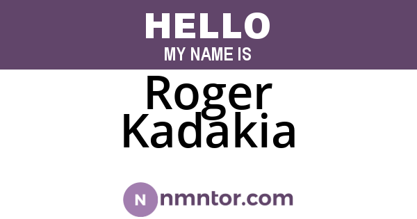 Roger Kadakia