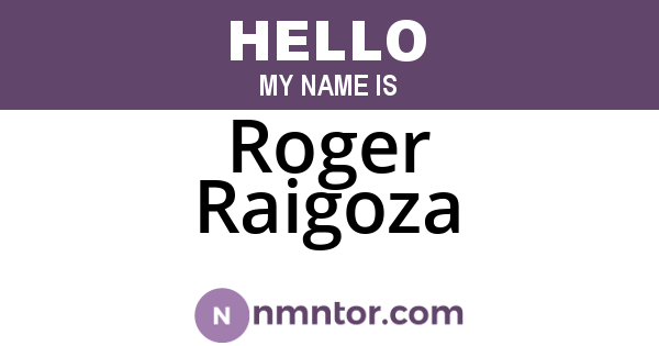 Roger Raigoza
