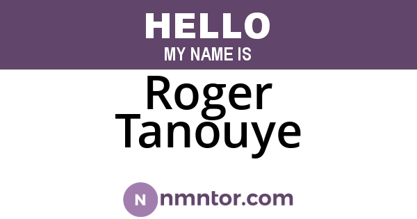 Roger Tanouye