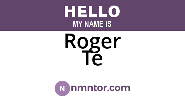 Roger Te