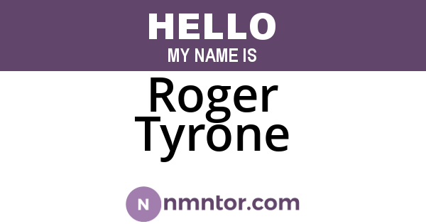 Roger Tyrone
