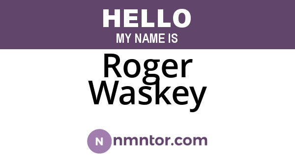 Roger Waskey