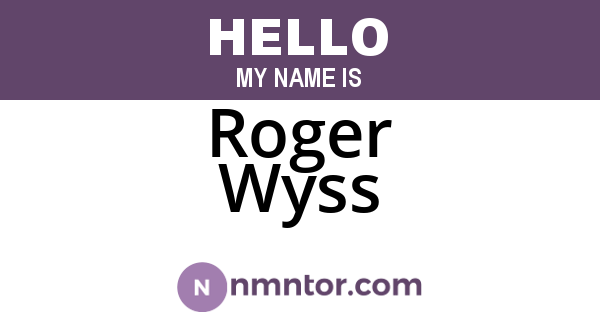 Roger Wyss