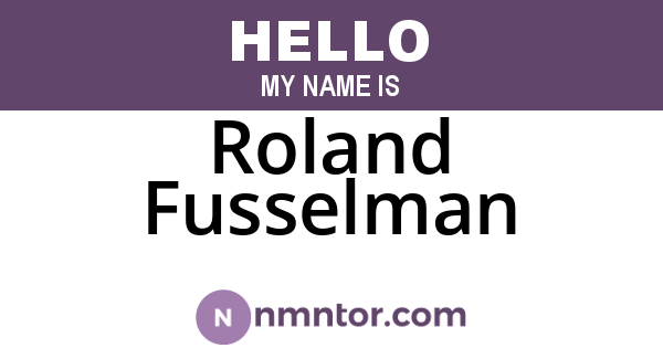 Roland Fusselman