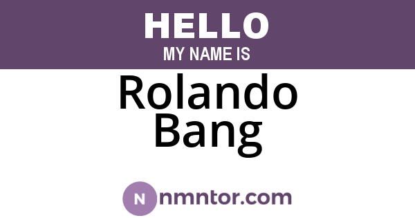 Rolando Bang